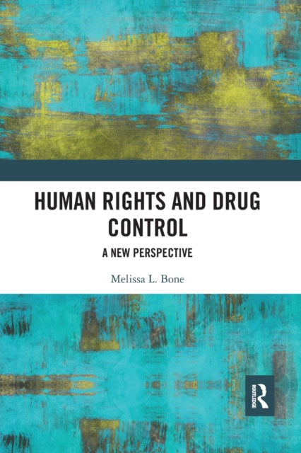 Book cover of: Human Rights and Drug Control. By: Melissa Bone