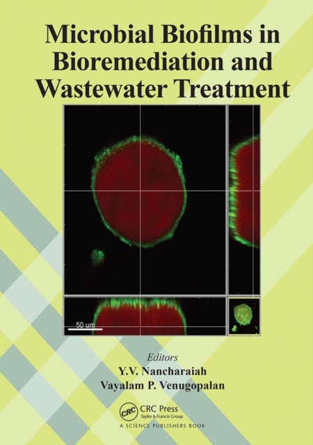 Book cover of: Microbial Biofilms in Bioremediation and Wastewater Treatment. By: Y. V. Nancharaiah
