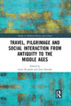 Book cover of: Travel, Pilgrimage and Social Interaction from Antiquity to the Middle Ages. By: Jenni Kuuliala