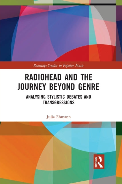Book cover of: Radiohead and the Journey Beyond Genre. By: Julia Ehmann