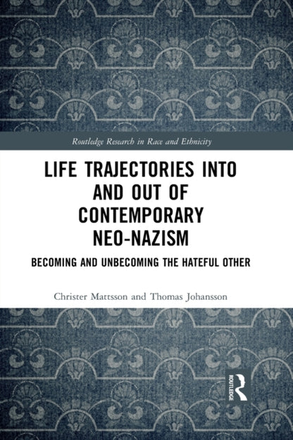 Book cover of: Life Trajectories Into and Out of Contemporary Neo-Nazism. By: Christer Mattsson