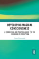 Book cover of: Developing Magical Consciousness. By: Susan Greenwood