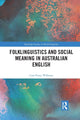 Book cover of: Folklinguistics and Social Meaning in Australian English. By: Cara Penry Williams