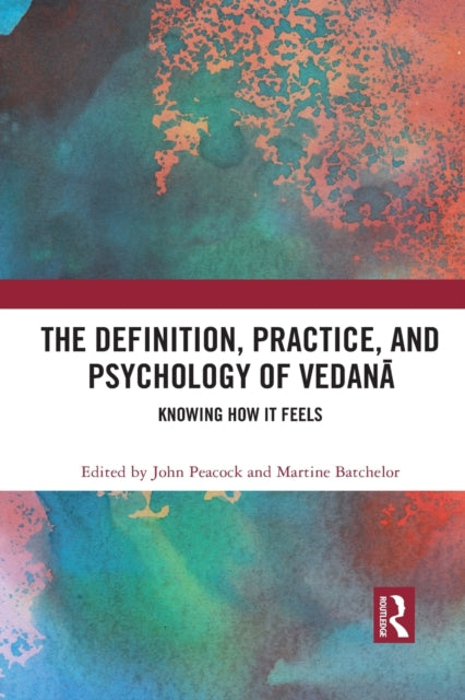 Book cover of: Definition, Practice, and Psychology of Vedana. By: John Peacock