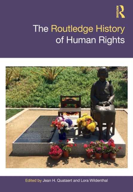 Book cover of: Routledge History of Human Rights. By: Jean H. Quataert