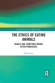 Book cover of: Ethics of Eating Animals. By: Bob Fischer
