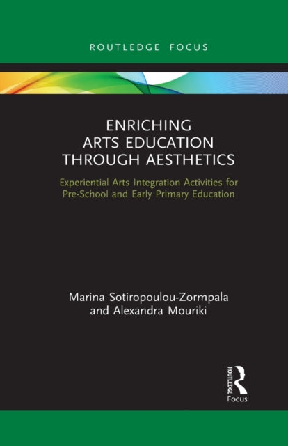Book cover of: Enriching Arts Education through Aesthetics. By: Marina Sotiropoulou-Zormpala