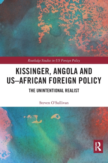 Book cover of: Kissinger, Angola and US-African Foreign Policy. By: Steven OSullivan