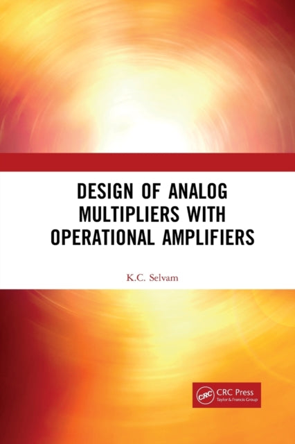 Book cover of: Design of Analog Multipliers with Operational Amplifiers. By: K.C. Selvam
