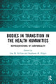 Book cover of: Bodies in Transition in the Health Humanities. By: Lisa DeTora