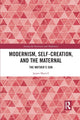 Book cover of: Modernism, Self-Creation, and the Maternal. By: James Martell