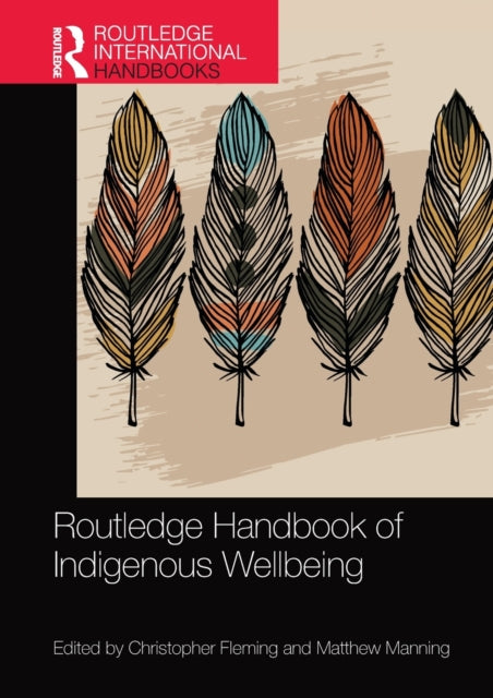 Book cover of: Routledge Handbook of Indigenous Wellbeing. By: Christopher Fleming