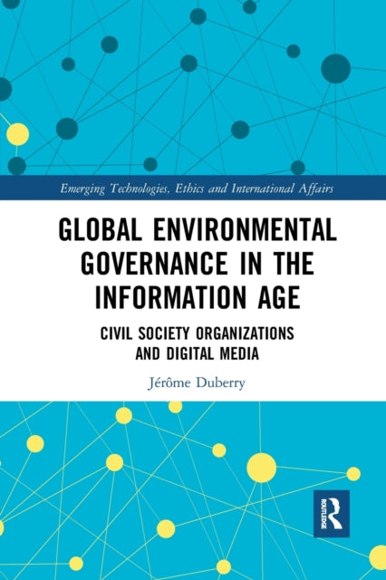 Book cover of: Global Environmental Governance in the Information Age. By: Jérôme Duberry