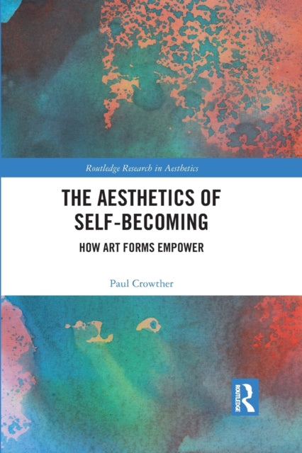 Book cover of: Aesthetics of Self-Becoming. By: Paul Crowther