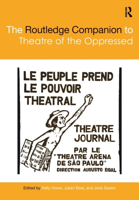 Book cover of: Routledge Companion to Theatre of the Oppressed. By: Kelly Howe