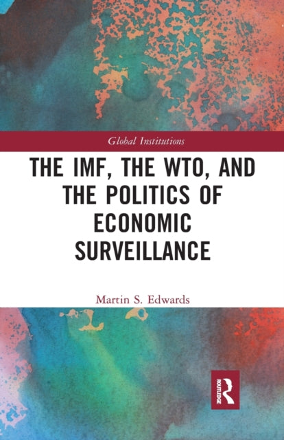 Book cover of: IMF, the WTO & the Politics of Economic Surveillance. By: Martin S. Edwards