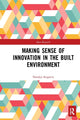 Book cover of: Making Sense of Innovation in the Built Environment. By: Natalya Sergeeva