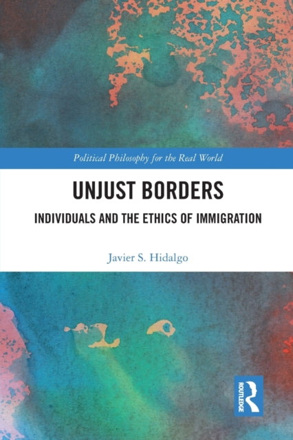 Book cover of: Unjust Borders. By: Javier S. Hidalgo