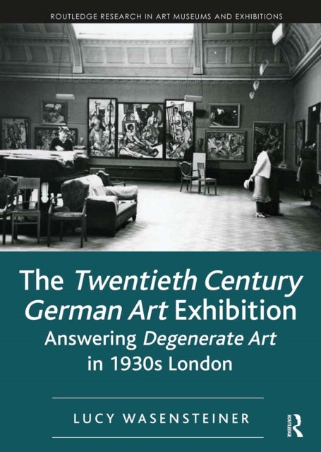 Book cover of: Twentieth Century German Art Exhibition. By: Lucy Wasensteiner