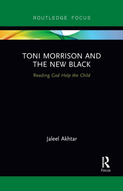 Book cover of: Toni Morrison and the New Black. By: Jaleel Akhtar