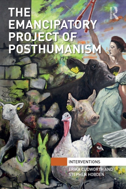 Book cover of: Emancipatory Project of Posthumanism. By: Erika Cudworth