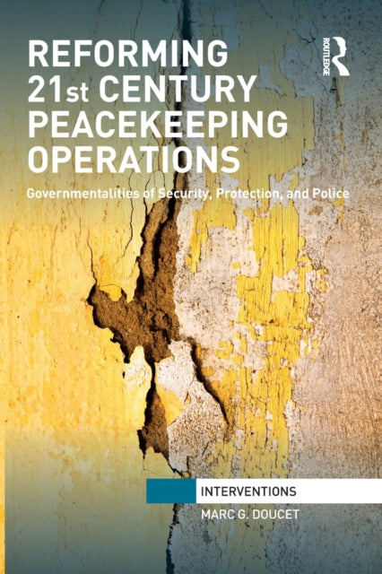 Book cover of: Reforming 21st Century Peacekeeping Operations. By: Marc G. Doucet