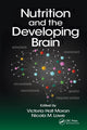 Book cover of: Nutrition and the Developing Brain. By: Victoria Hall Moran