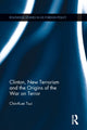 Book cover of: Clinton, New Terrorism and the Origins of the War on Terror. By: Chin-Kuei Tsui