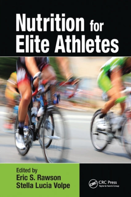 Book cover of: Nutrition for Elite Athletes. By: Eric S. Rawson