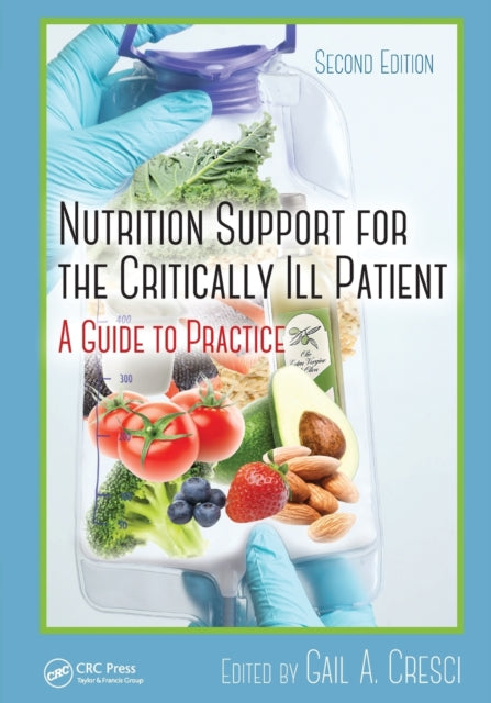 Book cover of: Nutrition Support for the Critically Ill Patient. By: Gail Cresci
