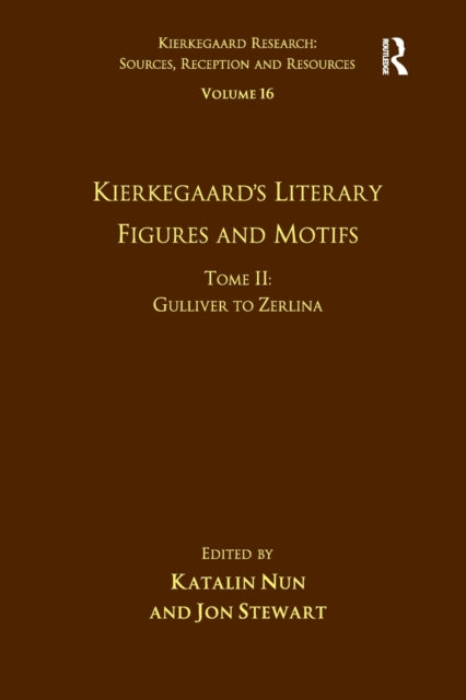 Book cover of: Volume 16, Tome II: Kierkegaard's Literary Figures and Motifs. By: Katalin Nun