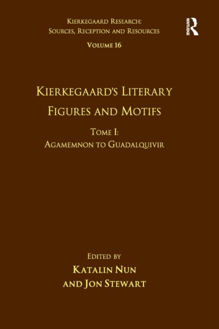 Book cover of: Volume 16, Tome I: Kierkegaard's Literary Figures and Motifs. By: Jon Stewart