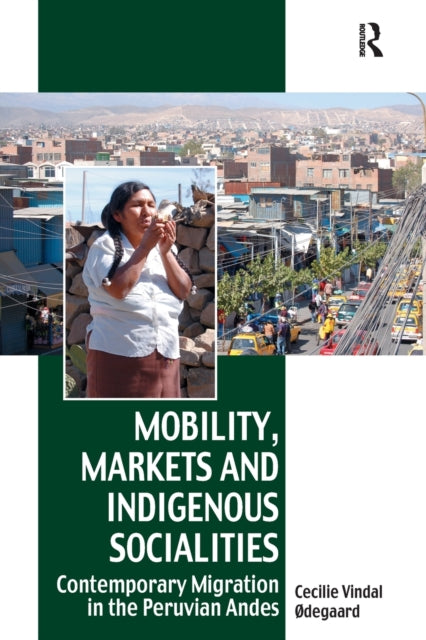 Book cover of: Mobility, Markets and Indigenous Socialities. By: Cecilie Vindal Ødegaard