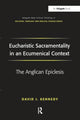 Book cover of: Eucharistic Sacramentality in an Ecumenical Context. By: David J. Kennedy