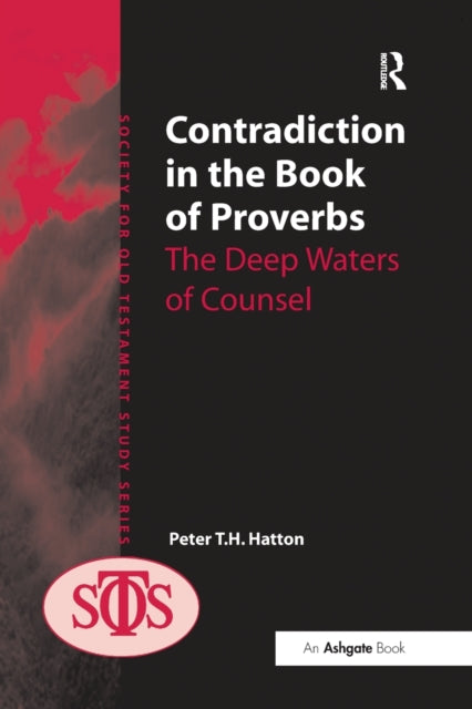 Book cover of: Contradiction in the Book of Proverbs. By: Peter T. H. Hatton