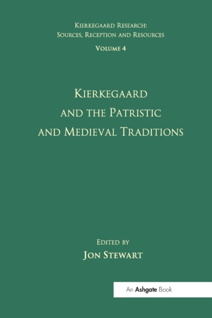 Book cover of: Volume 4: Kierkegaard and the Patristic and Medieval Traditions. By: Jon Stewart