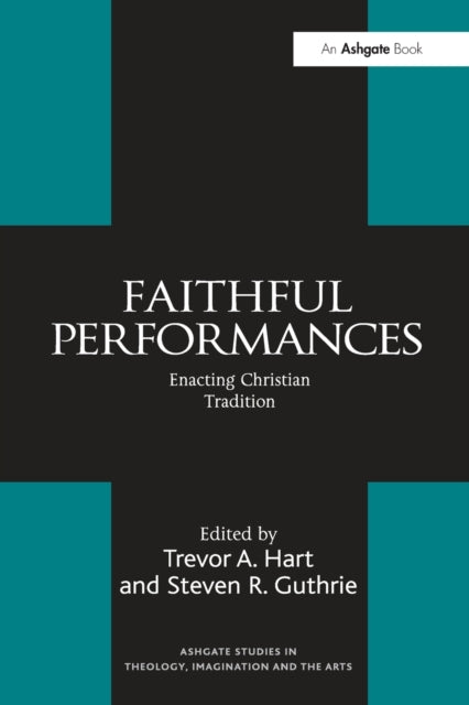 Book cover of: Faithful Performances. By: Steven R. Guthrie
