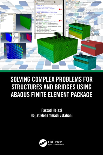 Book cover of: Solving Complex Problems for Structures and Bridges using ABAQUS Finite Element Package. By: Farzad Hejazi