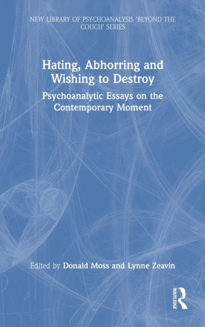 Book cover of: Hating, Abhorring and Wishing to Destroy. By: Donald Moss