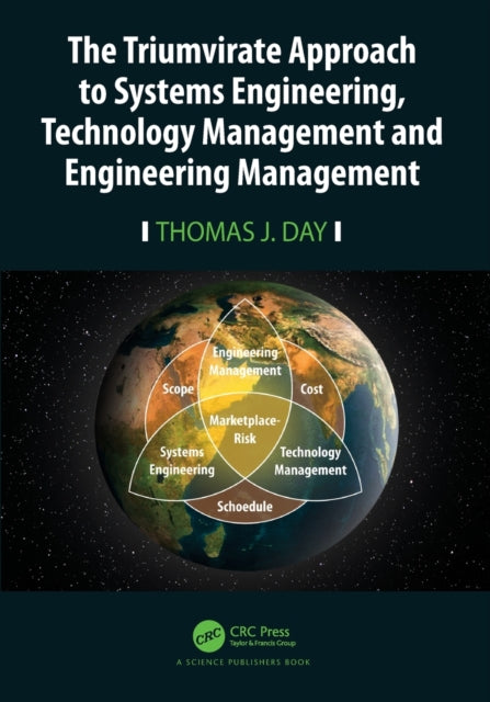 Book cover of: Triumvirate Approach to Systems Engineering, Technology Management and Engineering Management. By: Thomas J. Day