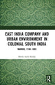 Book cover of: East India Company and Urban Environment in Colonial South India. By: Moola Atchi Reddy
