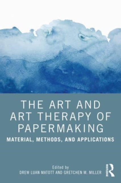 Book cover of: Art and Art Therapy of Papermaking. By: Drew Matott