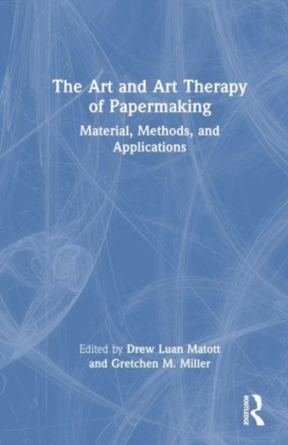 Book cover of: Art and Art Therapy of Papermaking. By: Drew Matott