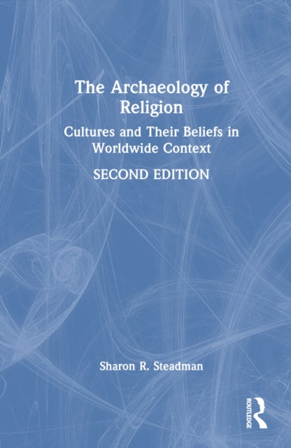 Book cover of: Archaeology of Religion. By: Sharon R. Steadman