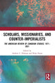 Book cover of: Scholars, Missionaries, and Counter-Imperialists