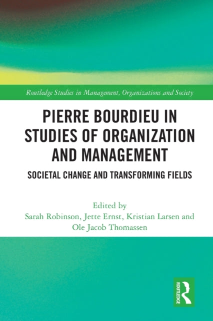 Book cover of: Pierre Bourdieu in Studies of Organization and Management. By: Sarah Robinson