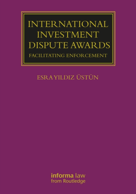Book cover of: International Investment Dispute Awards. By: Esra Yldz Üstün