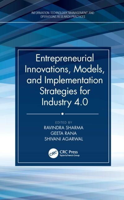 Book cover of: Entrepreneurial Innovations, Models, and Implementation Strategies for Industry 4.0. By: Ravindra Sharma