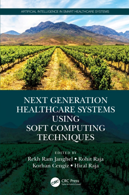 Book cover of: Next Generation Healthcare Systems Using Soft Computing Techniques. By: Rekh Ram Janghel