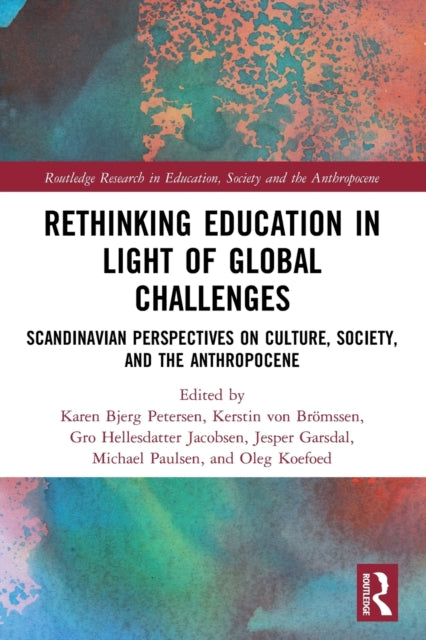 Book cover of: Rethinking Education in Light of Global Challenges. By: Karen Bjerg Petersen